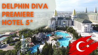 5⋆ DELPHIN DIVA PREMIERE ≡ Antalya, Turkey ≡ Lowest Booking Rates For  Delphin Diva Premiere in Antalya